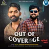 About Out Of Coverage - Pahoch Ni Bahar Song